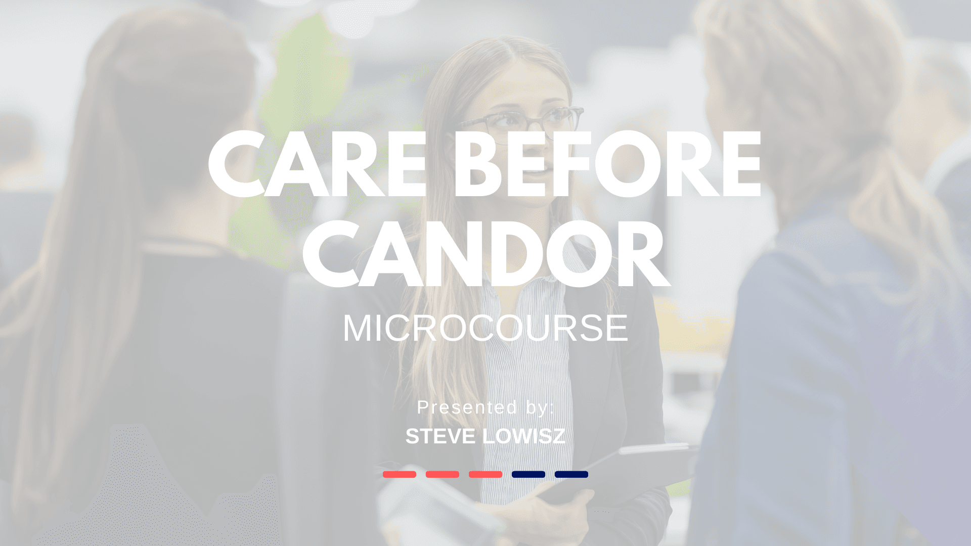 Care Before Candor