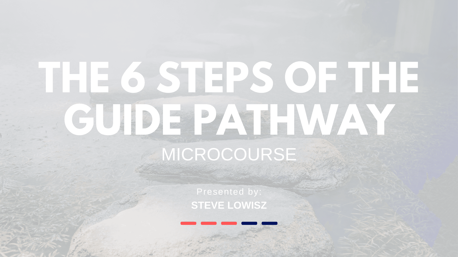 The 6 Steps of the Guide Pathway